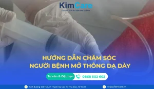 Hướng dẫn chăm sóc người bệnh mở thông dạ dày